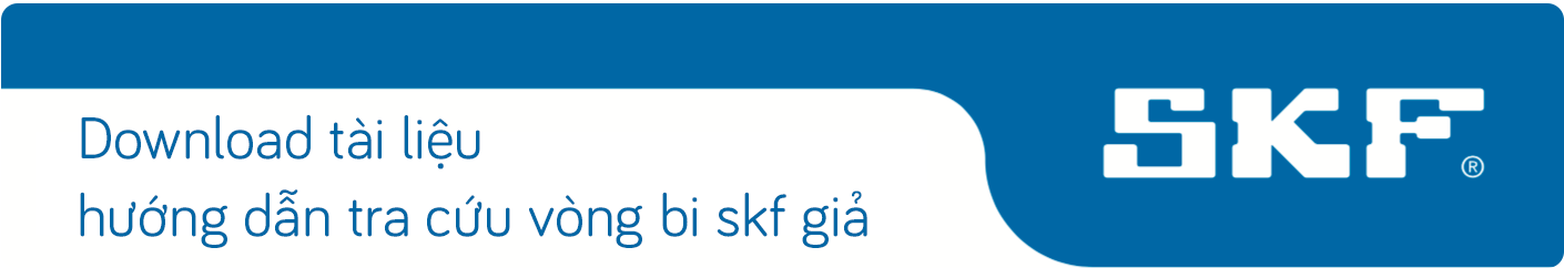 Hướng dẫn tra cứu vòng bi SKF giả
